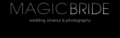 MAGICBRIDE - wedding film, wedding cinema, wedding video, wedding photographer